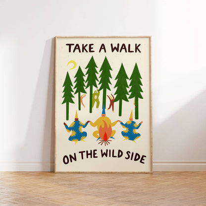 Take A Walk On The Wild Side Art Print | Folky | Funny: A3