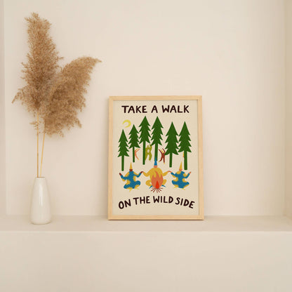 Take A Walk On The Wild Side Art Print | Folky | Funny: A4